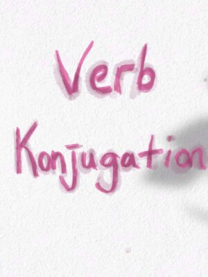 Verb Konjugation - German Verb Konjugation - German