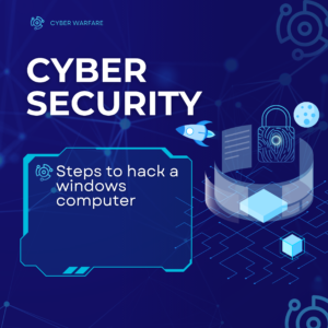 Steps to hack a windows computer
