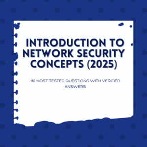 NETSEC 1 – INTRODUCTION TO NETWORK SECURITY CONCEPTS (2025) –110 MOST TESTED QUESTIONS WITH VERIFIED ANSWERS