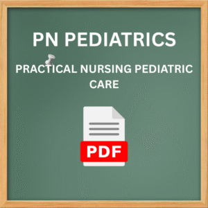 PN PEDIATRICS – PRACTICAL NURSING PEDIATRIC CARE REVIEW WITH PRACTICE QUESTIONS AND ANSWERS (2025 EDITION) WITH MOST TESTED QUESTIONS