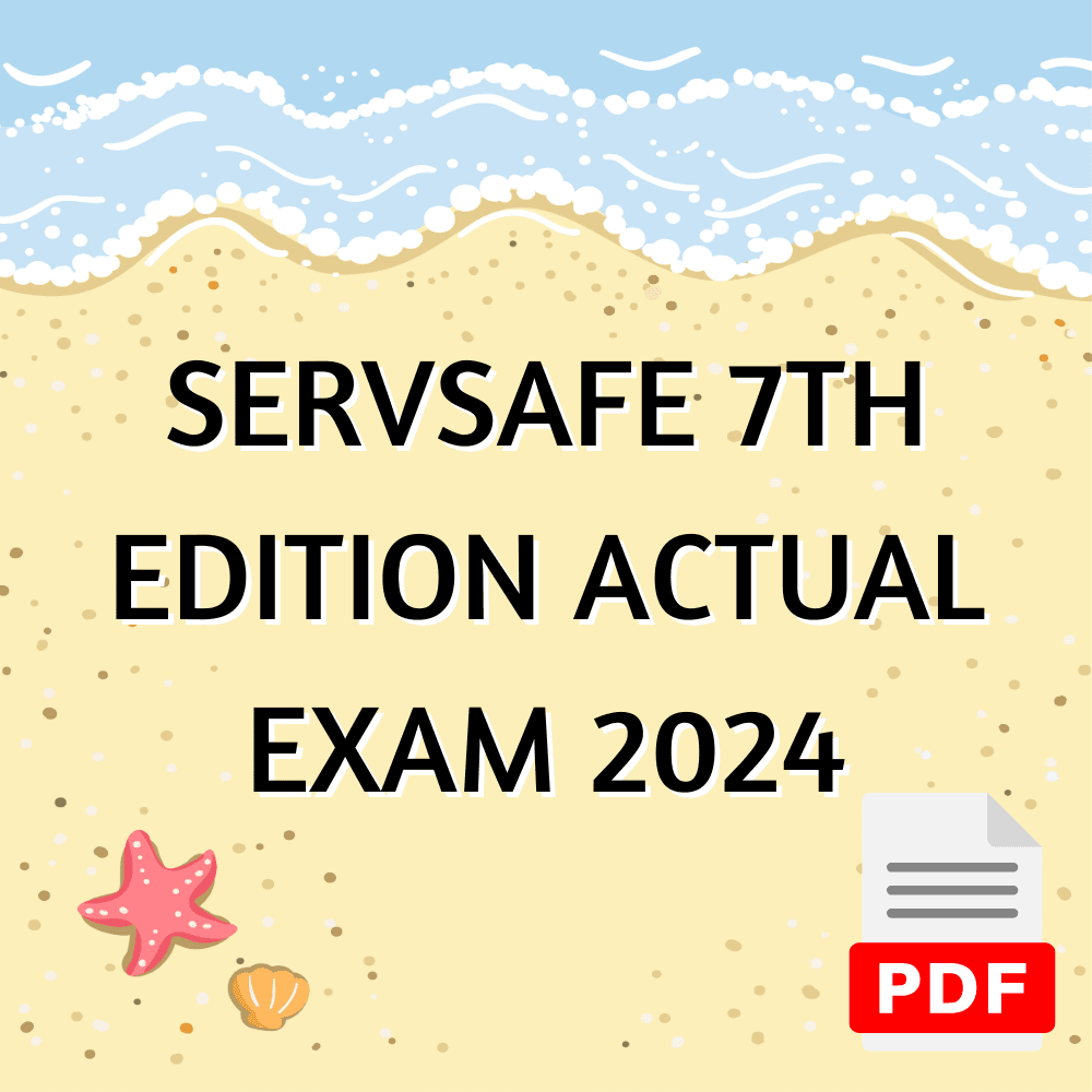 SERVSAFE 7TH EDITION ACTUAL EXAM 2024 CONTAINS 400 REAL EXAM QUESTIONS ...
