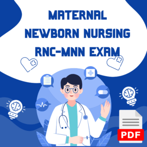 MATERNAL NEWBORN NURSING RNC-MNN EXAM – MOST TESTED 400 QUESTIONS & 2025 UPDATED STUDY GUIDE | GUARANTEED PASS FOR MATERNAL NEWBORN NURSE CERTIFICATION