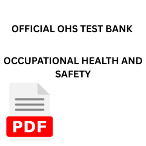 OFFICIAL OHS TEST BANK – OCCUPATIONAL HEALTH AND SAFETY | PRACTICE 100 QUESTIONS WITH CORRECT ANSWERS 2025 LATEST COVERING THE MOST TESTED QUESTIONS GRADED A+