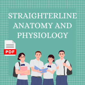 STRAIGHTERLINE ANATOMY AND PHYSIOLOGY: 2025–2026 LATEST EXAM GUIDE WITH 370 MOST TESTED QUESTIONS (HARVARD STYLE REFERENCING)