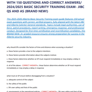 ALBERTA BASIC SECURITY TRAINING EXAM 2024 WITH 150 QUESTIONS AND CORRECT ANSWERS/ 2024/2025 BASIC SECURITY TRAINING EXAM- JIBC QS AND AS (BRAND NEW!) - Image 1
