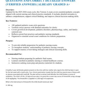 PEDIATRIC FINAL EXAM /PEDS FINAL EXAM 2025-2026 VERSION A ACTUAL EXAM ALL 100 QUESTIONS AND CORRECT DETAILED ANSWERS (VERIFIED ANSWERS) |ALREADY GRADED A+