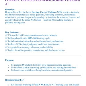 RN NURSING CARE OF CHILDREN NGN ONLINE PRACTICE 2025-2026 NGN 150.QUESTIONS AND CORRECT VERIFIED ANSWERS) |ALREADY GRADED A+