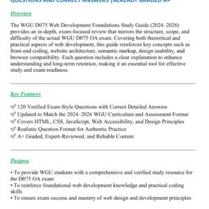 The WGU D075 Web Development Foundations OA Exam Study Guide 2024–2026 is a complete and up-to-date preparation resource designed to help Western Governors University students excel in their D075 Objective Assessment.
