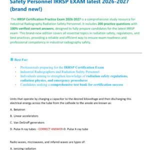 IRRSP Certification practice exam with 200 questions and CORRECT ANSWERs (100% CORRECT ANSWERs)/ Industrial Radiography Radiation Safety Personnel IRRSP EXAM latest 2026-2027 (brand new!)